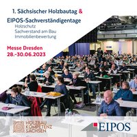EIPOS - Sächsischer Holzbautag und EIPOS-Sachverständigentage